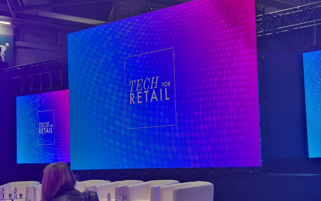 Retour sur le Tech for Retail : Quand le retail sort ses paillettes tech ✨